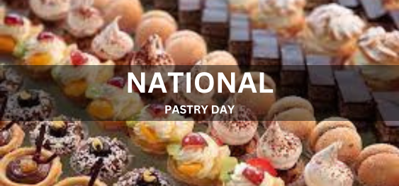 NATIONAL PASTRY DAY [राष्ट्रीय पेस्ट्री दिवस]